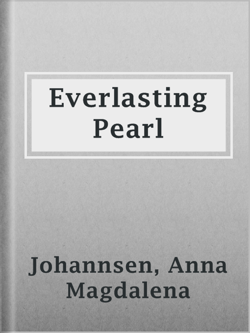 Title details for Everlasting Pearl by Anna Magdalena Johannsen - Available